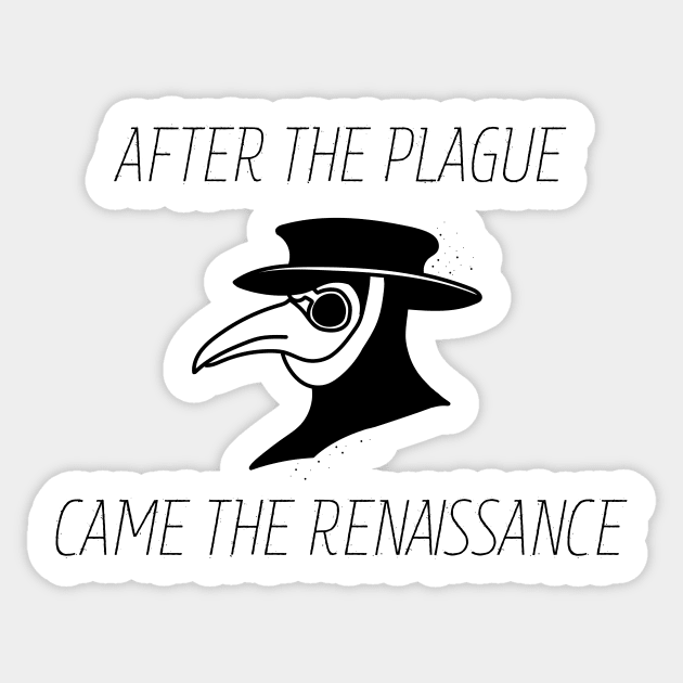 After The Plague Came The Renaissance (Black) Sticker by Graograman